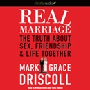 Real Marriage: The Truth About Sex, Friendship, and Life Together by Mark Driscoll