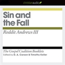 Sin and the Fall: The Gospel Coalition Audio Booklets by Reddit Andrews III