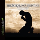 The Kneeling Christian by An Unknown Christian