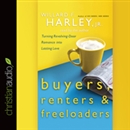 Buyers, Renters, & Freeloaders by Willard F. Harley