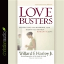 Love Busters: Overcoming Habits That Destroy Romantic Love by Willard F. Harley