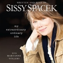 My Extraordinary Ordinary Life by Sissy Spacek