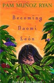 Becoming Naomi Leon by Pam Munoz Ryan