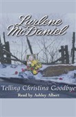 Telling Christina Goodbye by Lurlene McDaniel