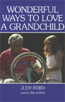 Wonderful Ways to Love a Grandchild by Judy Ford
