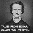 Tales From Edgar Allan Poe, Volume 3 by Edgar Allan Poe