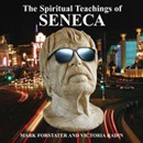 The Spiritual Teachings of Seneca by Mark Forstater