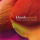 Khush Naseeb: Melodious Songs for the Divine by Brahma Kumaris