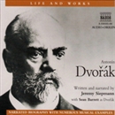 Life & Works of Antonin Dvorak by Jeremy Siepmann