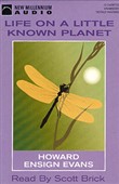 Life on a Little Known Planet by Howard Ensign Evans