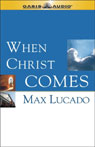 When Christ Comes by Max Lucado