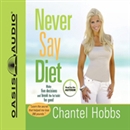 Never Say Diet by Chantel Hobbs