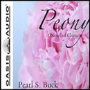 Peony: A Novel of China by Pearl S. Buck