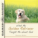 What My Golden Retriever Taught Me About God by Rhonda McRae