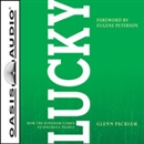 Lucky: How the Kingdom Comes to Unlikely People by Glenn  Packiam