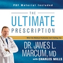 The Ultimate Prescription by James L. Marcum