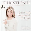 Love Isn't Supposed to Hurt by Christi Paul