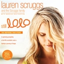 Still Lolo: A Spinning Propeller, a Horrific Accident, and a Family's Journey of Hope by Lauren Scruggs