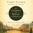 The Legend of the Monk and the Merchant by Terry Felber