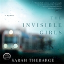 The Invisible Girls: A Memoir by Sarah Thebarge