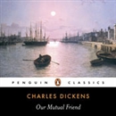 Our Mutual Friend by Charles Dickens