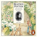 Beatrix Potter: Artist, Storyteller, and Countrywoman by Judy Taylor