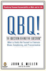 QBQ! The Question Behind the Question by John G. Miller