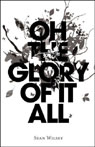 Oh the Glory of It All by Sean Wilsey