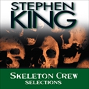 Skeleton Crew: Selections by Stephen King