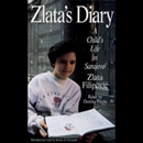 Zlata's Diary: A Child's Life in Sarajevo by Zlata Filipovic