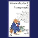 Winnie the Pooh on Management by Roger E. Allen