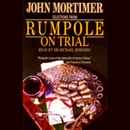 Rumpole on Trial: Selections from Rumpole on Trial by John Mortimer