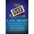 The War for Late Night by Bill Carter
