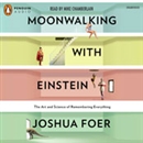 Moonwalking with Einstein by Joshua Foer