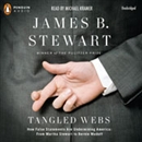 Tangled Webs: How False Statements are Undermining America by James B. Stewart