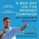 A Bad Day on the Romney Campaign by Gabriel Schoenfeld