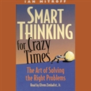 Smart Thinking for Crazy Times by Ian Mitroff