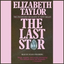 Elizabeth Taylor: The Last Star by Kitty Kelley