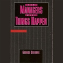 How Managers Make Things Happen by George Odiorne