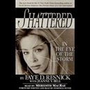 Shattered: In the Eye of the Storm by Faye D. Resnick