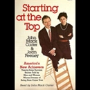 Starting at the Top: America's Achievers by John Mack Carter