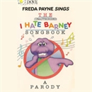 The (Unauthorized) I Hate Barney Songbook by Tony Haynes