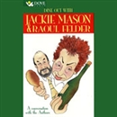 Dine Out With Jackie Mason & Raoul Felder by Jackie Mason