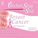 Chicken Soup for the Soul Healthy Living Series: Breast Cancer by Edward Creagan