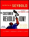 The Customer Revolution by Patricia B. Seybold