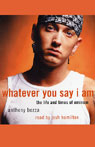 Whatever You Say I Am by Anthony Bozza