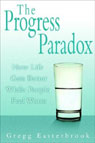 The Progress Paradox by Gregg Easterbrook