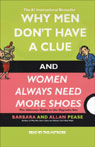 Why Men Don't Have a Clue and Women Always Need More Shoes by Allan Pease