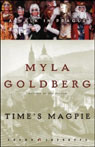 Time's Magpie by Myla Goldberg