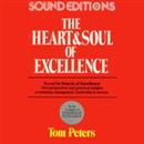 The Heart and Soul of Excellence by Tom Peters